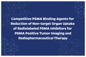 Competitive PSMA Binding Agents for Reduction of Non-target Organ Uptake of Radiolabeled PSMA Inhibitors for PSMA Positive Tumor Imaging and Radiopharmaceutical Therapy