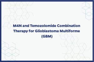 M4N and Temozolomide Combination Therapy for Glioblastoma Multiforme (GBM)