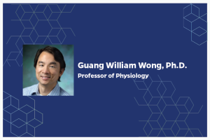 Guang William Wong, Ph.D. Professor of Physiology