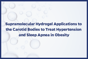 Supramolecular Hydrogel Applications to the Carotid Bodies to Treat Hypertension and Sleep Apnea in Obesity