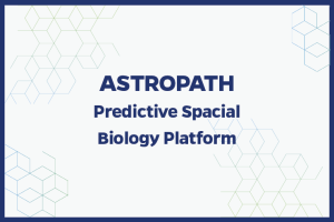 Astropath – PREDICTIVE SPACIAL BIOLOGY PLATFORM