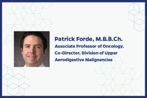 Patrick Forde, M.B.B.Ch. Associate Professor of Oncology, Co-Director, Division of Upper Aerodigestive Malignancies