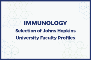 IMMUNOLOGY Selection of Johns Hopkins University Faculty Profiles