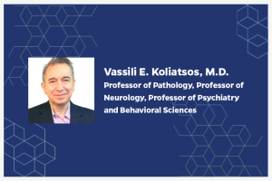 Vassili E. Koliatsos, M.D. Professor of Pathology, Professor of Neurology, Professor of Psychiatry and Behavioral Sciences