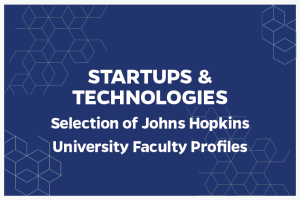 Startups & Technologies Selection of Johns Hopkins University Faculty Profiles