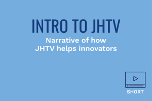 Intro to JHTV narrative of how JHTV helps innovators