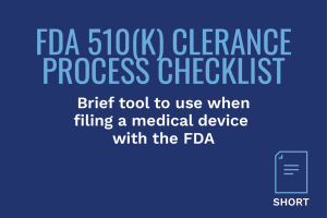 FDA 510(K) CLEARANCE PROCESS CHECKLIST: Brief tool to use when filing a medical device with the FDA