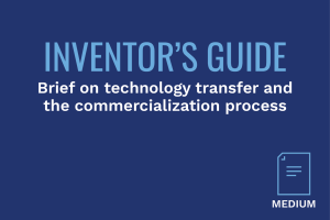 Inventor's Guide: Brief on technology transfer and the commercialization process