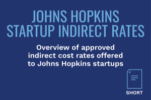 JOHNS HOPKINS UNIVERSITY STARTUP INDIRECT RATES Overview of approved indirect cost rates offered to JHU startups
